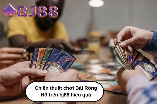 Chiến thuật chơi Bài Rồng Hổ trên bj88 hiệu quả - Tăng tỷ lệ thắng