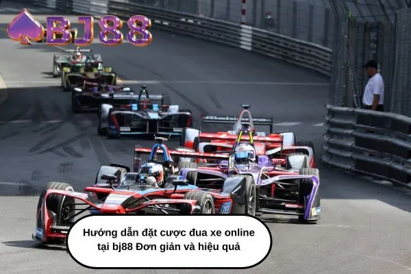 Hướng dẫn đặt cược đua xe online tại bj88 Đơn giản và hiệu quả