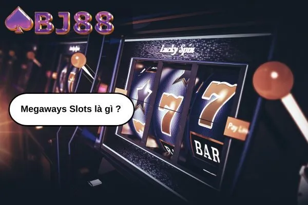 Megaways Slots là gì Hướng dẫn chơi và mẹo chiến thắng tại bj88